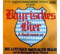 LUSTIGEN DACHAUER BUAM und die Blaskapelle Werner Theisen - LUSTIGEN DACHAUER BUAM und die Blaskapelle Werner Theisen / GRIECHISCHER WEIN ist jetzt Bayrisches Bier - A Gaudi muass sei / 1976 / Bildhülle / bellaphon # BL 11350 / Deutsche Pressung / 7" Vinyl Single Schallplatte