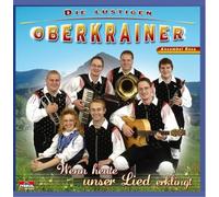 Lustigen Oberkrainer,die - Wenn Heute Unser Lied Erklingt