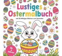 Lustiges Ostermalbuch mit 50 witzigen Motiven zum Ausmalen ab 4 Jahren