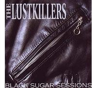Lustkillers,the - Black Sugar Sessions