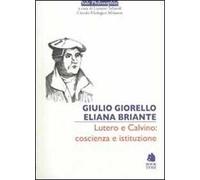 Lutero e Calvino: coscienza e istituzione