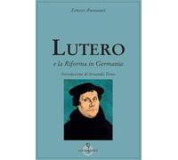 Libri Ernesto Buonaiuti - Lutero E La Riforma In Germania