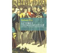 Lutero e Thomas Müntzer. Riforma, utopia e cristianesimo