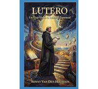LUTERO: Un Viaje Hacia la Libertad Espiritual