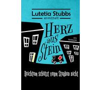 Lutetia Stubbs: Herz aus Stein: Reichtum schützt vorm Sterben nicht