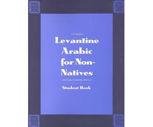 Lutfi Hussein Levantine Arabic for Non-Natives: A Proficiency-Orient (Tascabile)