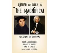Luther and Bach on the Magnificat: For Advent and Christmas