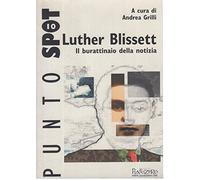 Luther Blissett. Il burattinaio della notizia