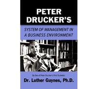 Luther C Guynes M Peter Drucker's System of Management in a Busines (Tascabile)