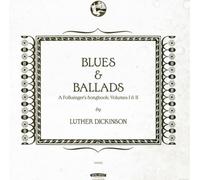 Luther Dickinso Blues & Ballads (A Folksinger's Songbook) - Volume I (Vinyl LP)