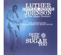 Luther "Guitar Jr" Johnson - Doin' the Sugar Too