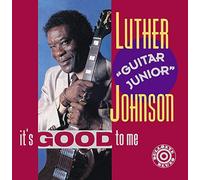 Luther "Guitar Jr" Johnson - It's Good to Me
