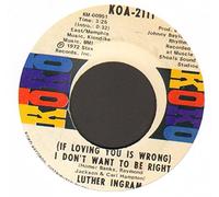 LUTHER INGRAM - (if loving you is wrong) i don't want to be right / same