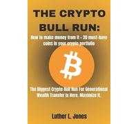 Luther L Jones The Crypto Bull Run (Tascabile)