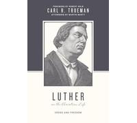 Luther on the Christian Life: Cross and Freedom