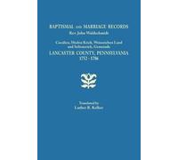 Luther R Kelker Baptismal and Marriage Records, REV. John Waldschmid (Tascabile)