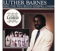 Luther & Red Budd Barnes - See What The Lord Has