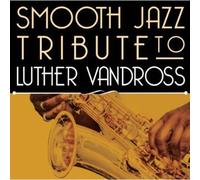 LUTHER TRIBUTE VANDROSS Smooth Jazz Tribute to Luther Vandross (CD)