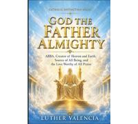 Luther Valencia God the Father Almighty (Tascabile) Catholic Distinction