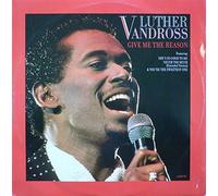LUTHER VANDROSS - LUTHER VANDROSS / GIVE ME THE REASON