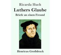 Luthers Glaube (Großdruck): Briefe an einen Freund