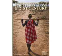 Luther's Hermeneutic of the Scriptures Alone for the 21st Century