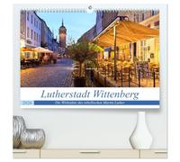Lutherstadt Wittenberg - Die Wirkstätte des rebellischen Martin Luther (hochwertiger Premium Wandkalender 2026 DIN A2 quer), Kunstdruck in Hochglanz: ... der Geschichte maßgeblich beeinflusst wurde.