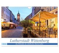 Lutherstadt Wittenberg - Die Wirkstätte des rebellischen Martin Luther (Wandkalender 2026 DIN A4 quer), CALVENDO Monatskalender: Lutherstadt ... der Geschichte maßgeblich beeinflusst wurde.