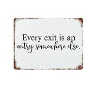 lutieger Targa in metallo con scritta in inglese "Every Exit is an Entry Somewhere Else" (lingua italiana non garantita)