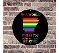 lutieger Targa rustica in metallo con scritta in A World Where You Can Be Anything Be Kind Arkansas, poster da parete per garage, festival LGBT, feste esterne all'ingresso, lounge, decorazione grotta