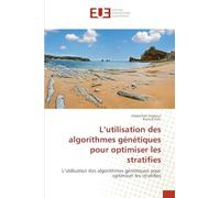 L'utilisation des algorithmes génétiques pour optimiser les stratifies: L'utilisation des algorithmes génétiques pour optimiser les stratifies