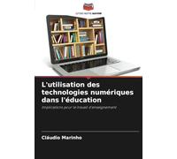 L'utilisation des technologies numériques dans l'éducation: Implications pour le travail d'enseignement