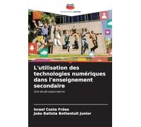 L'utilisation des technologies numériques dans l'enseignement secondaire: Une étude exploratoire