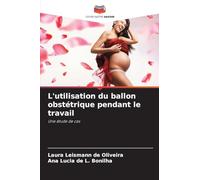 L'utilisation du ballon obstétrique pendant le travail: Une étude de cas