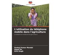 L'utilisation du téléphone mobile dans l'agriculture: Le téléphone mobile et les agriculteurs