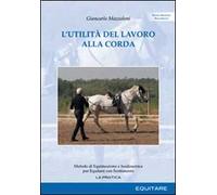 L' utilità del lavoro alla corda. Metodo di equimozione e isodinamica per equitare con sentimento