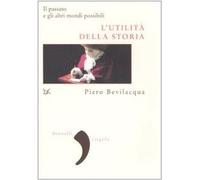 L'utilità della storia. Il passato e gli altri mondi possibili [Paperback] Bevil