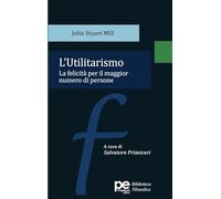 L'utilitarismo. La felicità per il maggior numero di persone