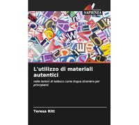 L'utilizzo di materiali autentici: nelle lezioni di tedesco come lingua straniera per principianti