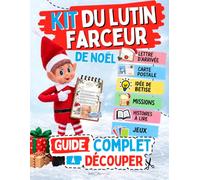 Lutin farceur de Noël. Guide complet à découper: pour parents débordés : avec explication, lettre d'arrivée, voyage (cartes postales, ...) bêtises, missions, jeu, histoire de Noël