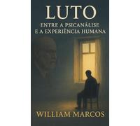 Luto: Entre a Psicanálise e a Experiência Humana