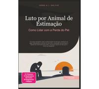 Luto por Animal de Estimação: Como Lidar com a Perda do Pet