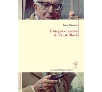 L'utopia concreta di Ernst Bloch. Una biografia - Münster Arno