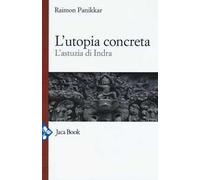 L' utopia concreta. L'astuzia di Indra