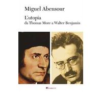 L'utopia da Thomas More a Walter Benjamin