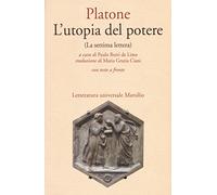 L'utopia del potere (La settima lettera). Testo greco a fronte