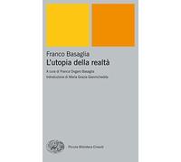 L'utopia della realtà [Paperback] [Apr 03, 2019] Basaglia, Franco