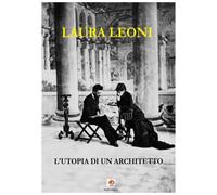 L'utopia di un architetto - [Edda Edizioni]