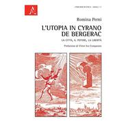 L'utopia in Cyrano De Bergerac: La Città, Il Potere, La Libertà