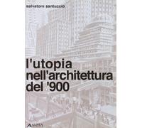 L'utopia nell'architettura del '900